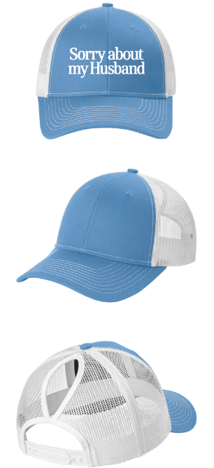 Sorry About My Husband Hat