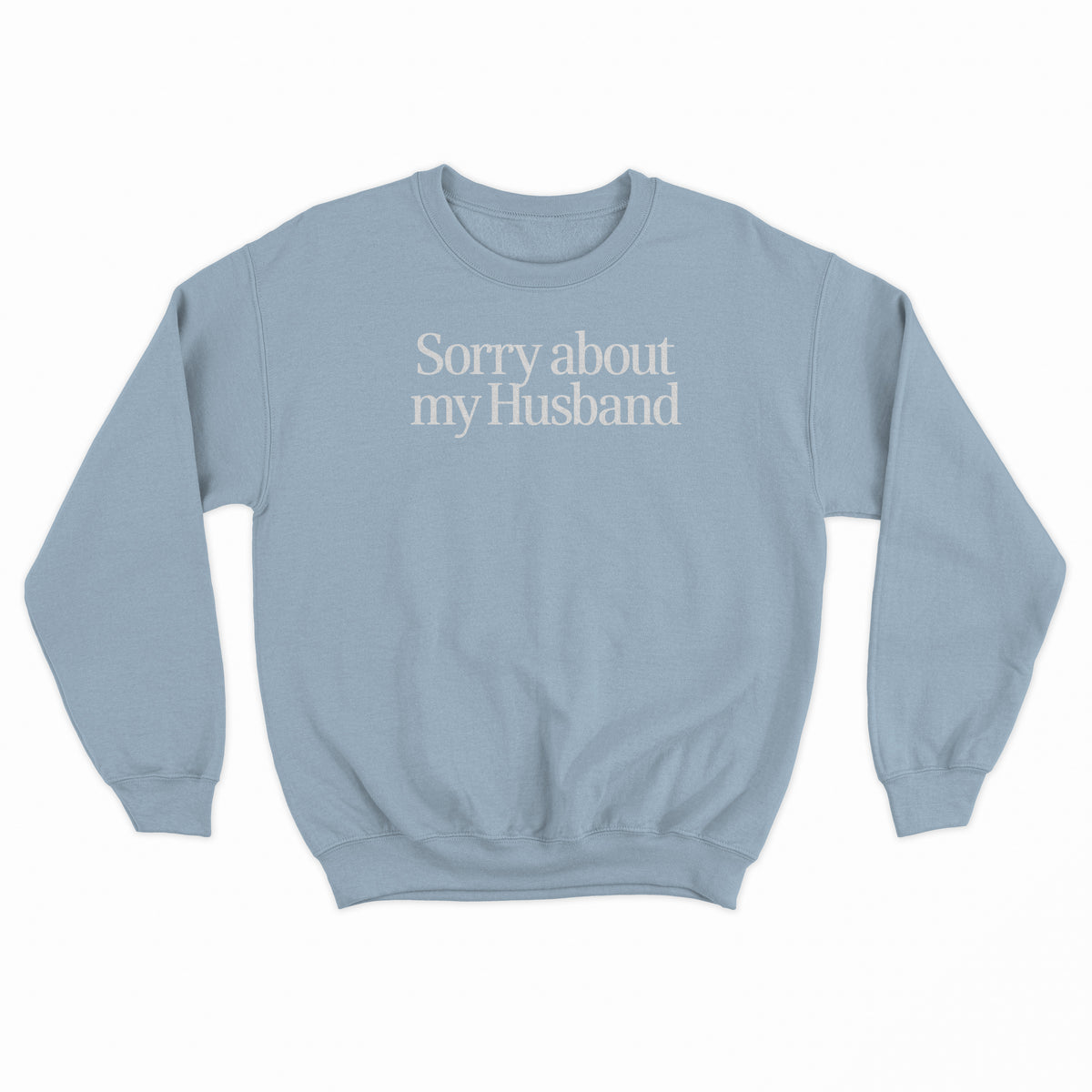 Sorry About My Husband/Wife Crewneck Sweatshirt