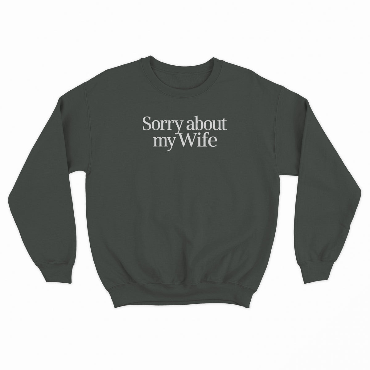 Sorry About My Husband/Wife Crewneck Sweatshirt